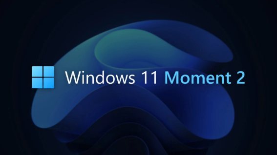 微软Win11 Moment 2功能更新发布，修复Excel超链接等多项问题